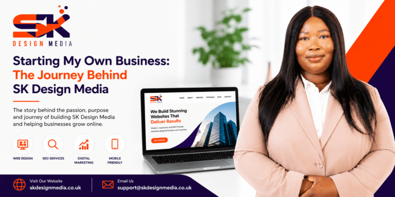 The Journey Behind SK Design Media Sally Kamara Starting My Own Business: The Journey Behind SK Design Media