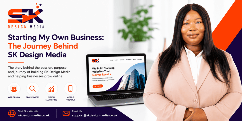 The Journey Behind SK Design Media Sally Kamara Starting My Own Business: The Journey Behind SK Design Media